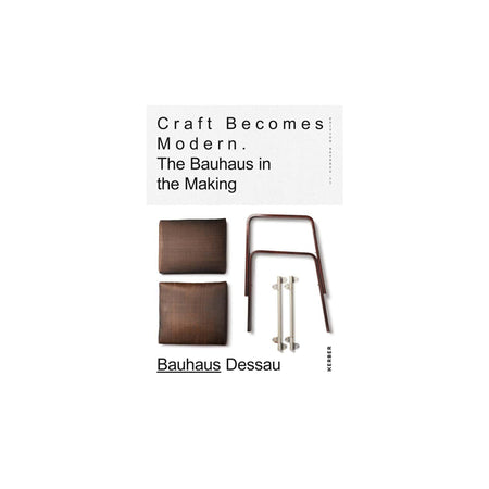 Craft Becomes Modern: The Bauhaus in the Making