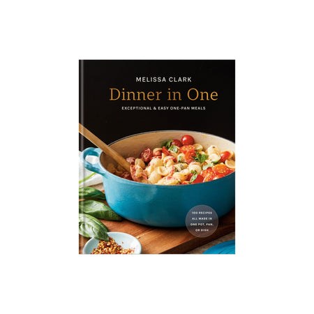 Dinner in One: Exceptional & Easy One-Pan Meals: A Cookbook