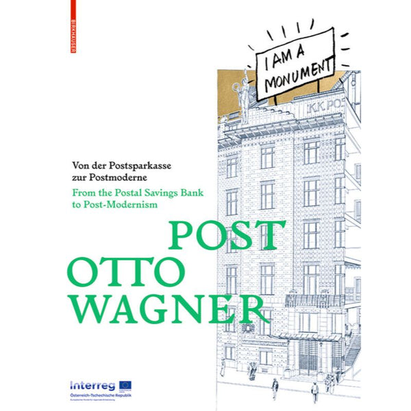 Post Otto Wagner: From the Postal Savings Bank to Post-Modernism