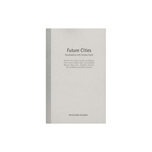 Future Cities: Conversations with Norman Foster