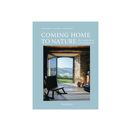 Coming Home to Nature: The French Art of Countryfication