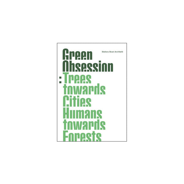 Green Obsession: Trees Towards Cities, Humans Towards Forests