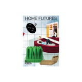 Home Futures: Living in Yesterday’s Tomorrow