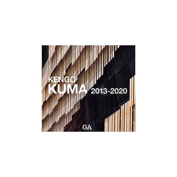 Kengo Kuma 2013-2020