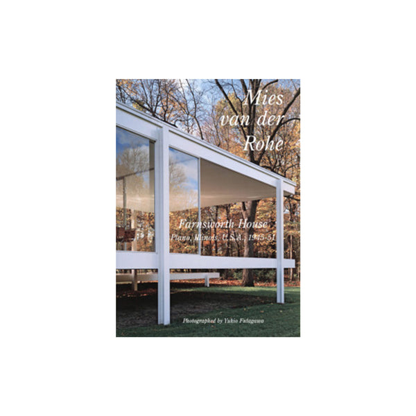 Residential Masterpieces 30: Mies Van Der Rohe Farnsworth House Plano, 1945-51