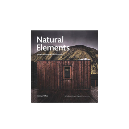 Natural Elements: The Architecture Of Arkis Architects