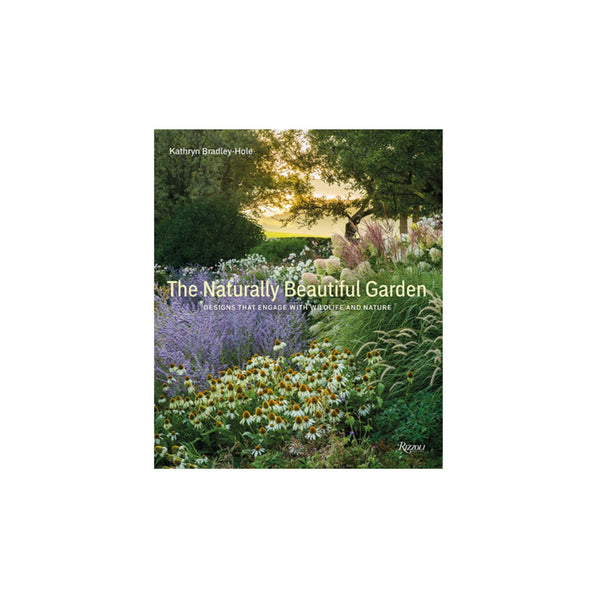 The Naturally Beautiful Garden: Designs That Engage with Wildlife and Nature