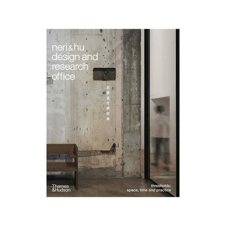 Neri&Hu Design and Research Office: Thresholds
