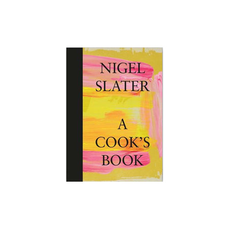 Nigel Slater: A Cook’s Book