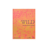 Wild: The Naturalistic Garden: Noel Kingsbury with photography by Claire Takacs
