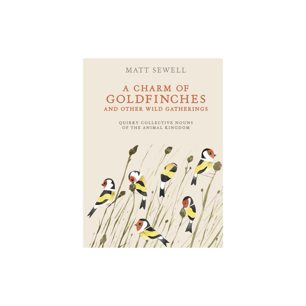 A Charm of Goldfinches and Other Wild Gatherings