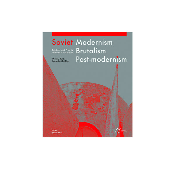 Soviet Modernism, Brutalism, Post-Modernism